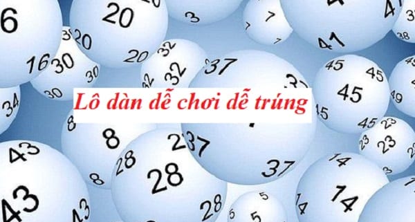 Lô dàn chơi dễ trúng